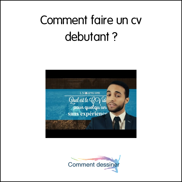 Comment faire un cv débutant